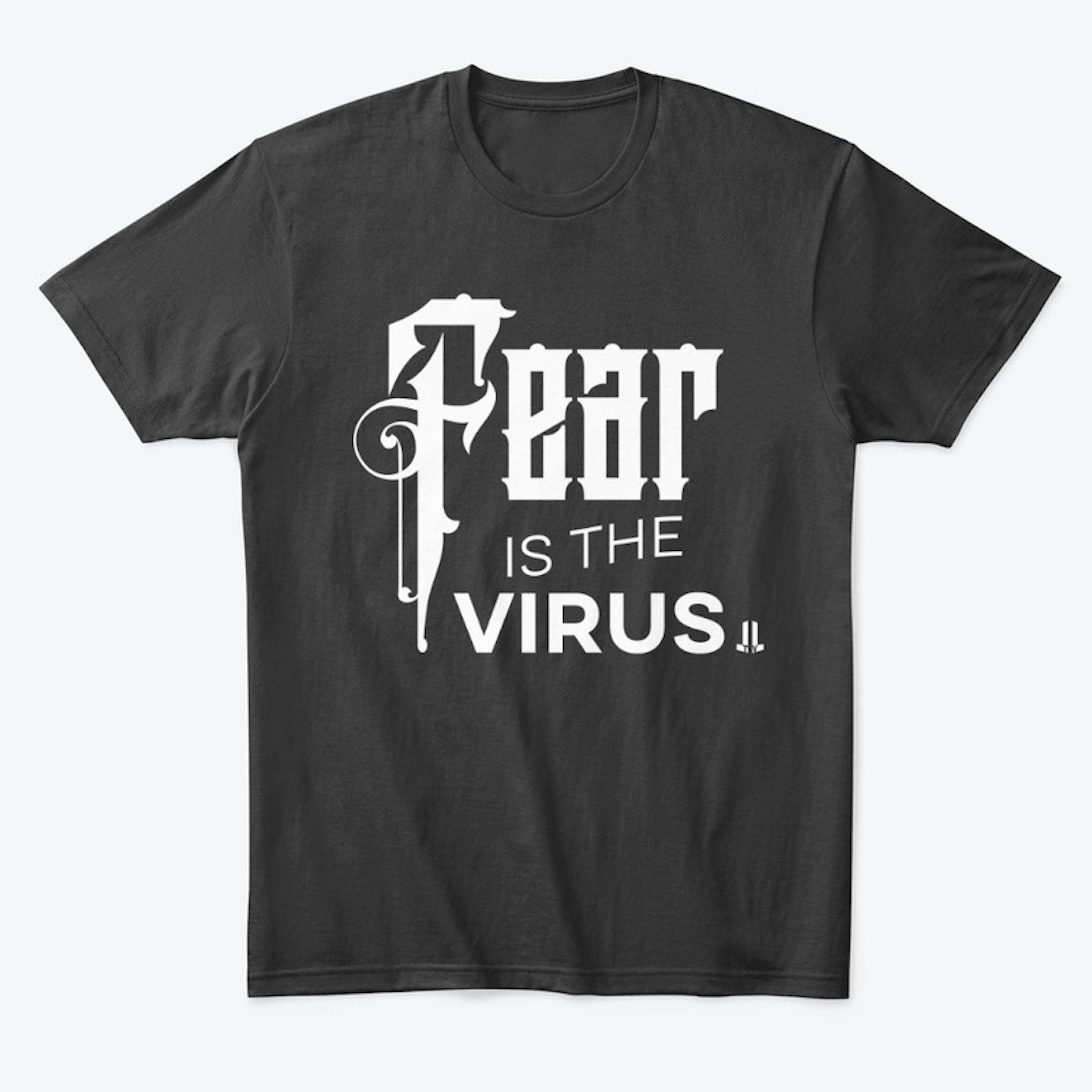 Black Crew 'Fear is the Virus' T-Shirt